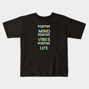 Positive Life, Positive Vibes, Positive Life T-Shirt Kids T-Shirt